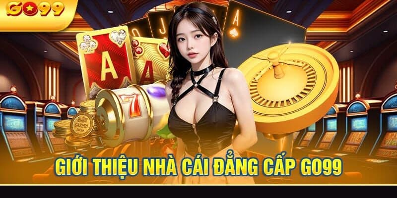 GO99 và phạm vi danh mục sản phẩm